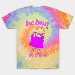 Be Bun Do Crime Bunny T-Shirt